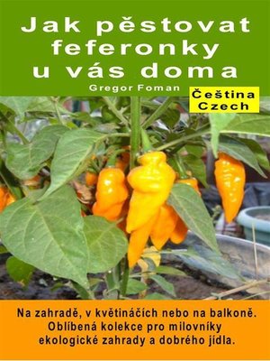 cover image of Jak pěstovat feferonky u vás doma. Na zahradě, v květináčích nebo na balkoně